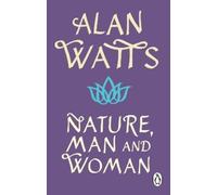Alan W Watts Nature, Man and Woman (Tascabile)