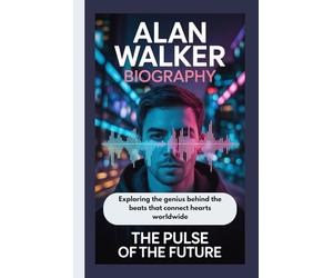 ALAN WALKER BIOGRAPHY: The Pulse of the Future Exploring the genius behind the beats that connect hearts worldwide