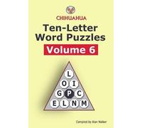 Alan Walker Chihuahua Ten-Letter Word Puzzles Volume 6 (Tascabile)
