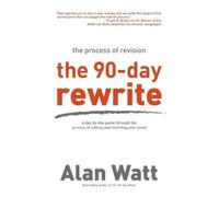 Alan Watt The 90-Day Rewrite (Tascabile)