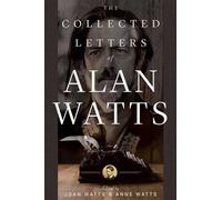 Alan Watts Anne The Collected Letters of Alan Watts (Tascabile)