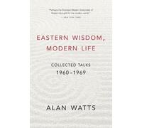 Alan Watts Eastern Wisdom, Modern Life (Tascabile)
