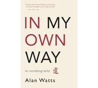 Alan Watts In My Own Way (Tascabile)