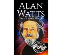 Alan Watts: Una vida de principio a fin