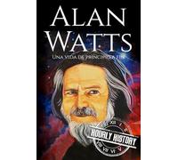 Alan Watts: Una vida de principio a fin