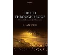 Alan Weir Truth Through Proof (Copertina rigida)