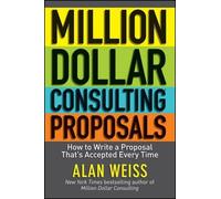 Alan Weiss Million Dollar Consulting Proposals (Tascabile)