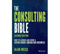 Alan Weiss The Consulting Bible (Tascabile)
