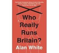 Alan White Who Really Runs Britain? (Tascabile)