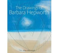 Alan Wilkinson The Drawings of Barbara Hepworth (Copertina rigida)