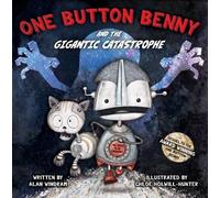 Alan Windram One Button Benny and the Gigantic Catastrophe (Tascabile)