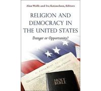 Alan Wolfe Religion and Democracy in the United States (Tascabile)