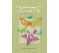 Alan Wolfelt Companioning the Grieving Child (Copertina rigida)