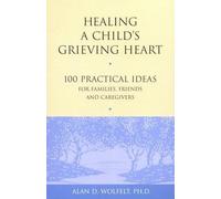 Alan Wolfelt Healing a Child's Grieving Heart (Tascabile)