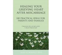 Alan Wolfelt Healing Your Grieving Heart After Miscarriage (Tascabile)