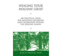 Alan Wolfelt Healing Your Holiday Grief (Tascabile)
