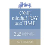 Alan Wolfelt One Mindful Day at a Time (Tascabile) 365 Meditations