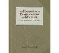 Alan Wolfelt The Handbook for Companioning the Mourner (Copertina rigida)