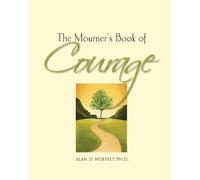Alan Wolfelt The Mourner's Book of Courage (Copertina rigida)
