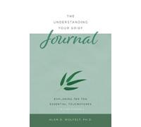 Alan Wolfelt The Understanding Your Grief Journal (Tascabile)