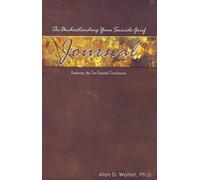 Alan Wolfelt The Understanding Your Suicide Grief Journal (Tascabile)