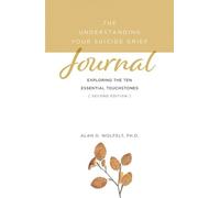 Alan Wolfelt The Understanding Your Suicide Grief Journal (Tascabile)