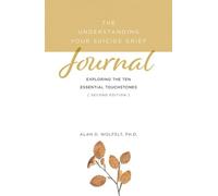 Alan Wolfelt The Understanding Your Suicide Grief Journal (Tascabile)