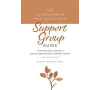 Alan Wolfelt The Understanding Your Suicide Grief Support Group Guid (Tascabile)