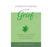 Alan Wolfelt Understanding Your Grief (Tascabile) Understanding Your Grief