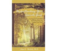 Alan D Wolfelt PhD Understanding Your Suicide Grief (Tascabile)