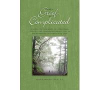 Alan Wolfelt When Grief Is Complicated (Tascabile) Companioning Series
