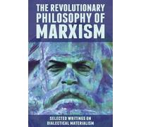 Alan Woods The Revolutionary Philosophy of Marxism (Tascabile)