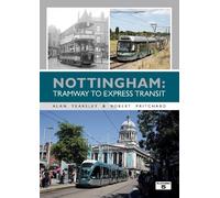 Alan Yearsley Nottingham: Tramway to Express Transit (Tascabile)