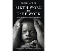Alana Apfel Birth Work as Care Work (Tascabile)
