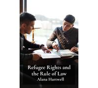 Refugee Rights and the Rule of Law: A Comparative Study of Asylum Procedures in Different Jurisdictions