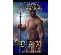 Alana Khan Dax (Tascabile) Galaxy Gladiators Alien Abduction Romance