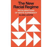 Alana Lentin The New Racial Regime (Tascabile)