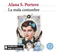 Alana S Portero La Mala Costumbre (Novela) / The Bad Habit (a Novel) (Tascabile)