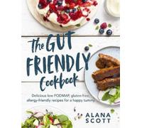 Alana Scott The Gut-friendly Cookbook (Tascabile)