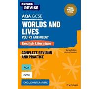 Oxford Revise: AQA GCSE English Literature: Worlds and Lives Poetry Anthology