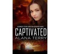 Alana Terry Captivated (Tascabile) Kennedy Stern Christian Suspense Novel