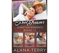 Alana Terry Sweet Dreams Christian Romance (Books 1-3) (Tascabile)