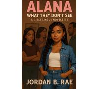 Alana: What They Don't See
