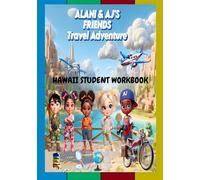 Alani and AJ's Friends Travel Adventure: Hawaii Student Workbook