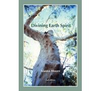 Alanna Moore Moore, Alanna Divining Earth Spirit (Tascabile)