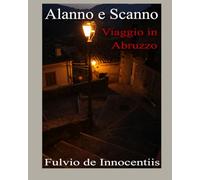 Alanno e Scanno - Viaggio in Abruzzo