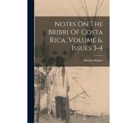 Alanson Skinner Notes On The Bribri Of Costa Rica, Volume 6, Issues (Tascabile)