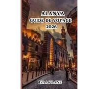 ALANYA GUIDE DE VOYAGE 2026