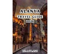 Alanya Travel Guide 2026