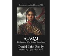 Alaqai: The Daughter Who Held the Borderlands